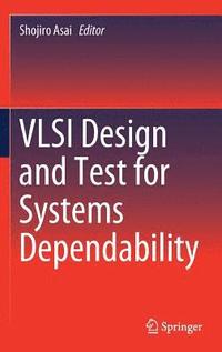 bokomslag VLSI Design and Test for Systems Dependability