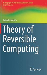 bokomslag Theory of Reversible Computing