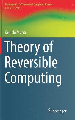 bokomslag Theory of Reversible Computing