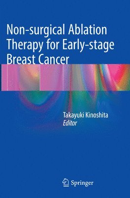 bokomslag Non-surgical Ablation Therapy for Early-stage Breast Cancer