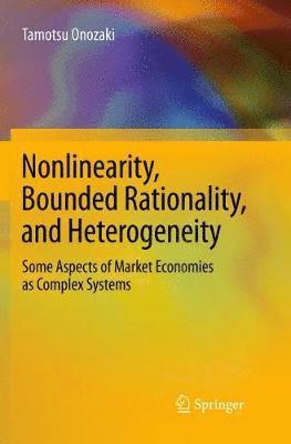 Tamotsu Onozaki - Nonlinearity, Bounded Rationality, and Heterogeneity, Häftad