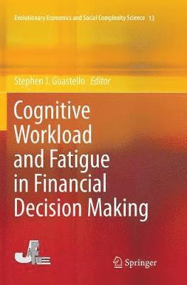 Cognitive Workload and Fatigue in Financial Decision Making 1