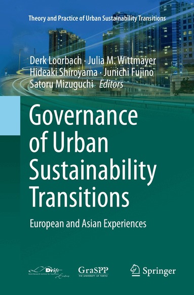 Derk Loorbach, Julia M. Wittmayer, Hideaki Shiroyama, Junichi Fujino, Satoru Mizuguchi - Governance of Urban Sustainability Transitions, Häftad