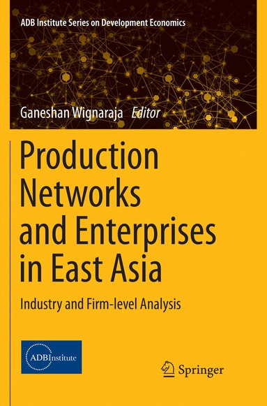 Ganeshan Wignaraja - Production Networks and Enterprises in East Asia, Häftad