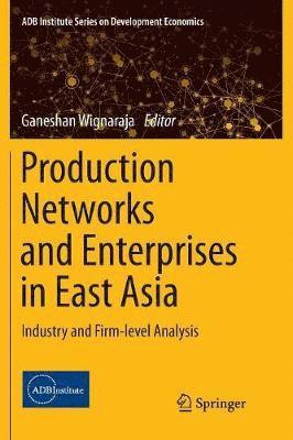 Production Networks and Enterprises in East Asia 1