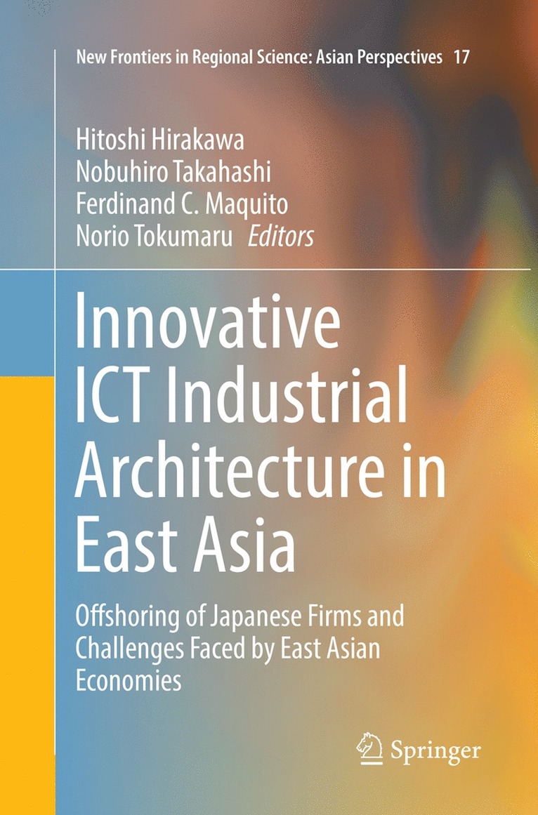 Hitoshi Hirakawa, Nobuhiro Takahashi, Ferdinand C. Maquito, Norio Tokumaru - Innovative ICT Industrial Architecture in East Asia, Häftad