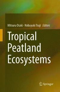 bokomslag Tropical Peatland Ecosystems