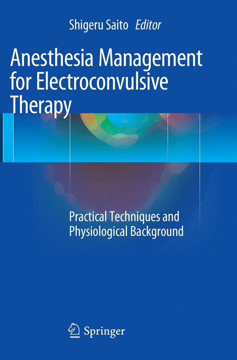 Shigeru Saito - Anesthesia Management for Electroconvulsive Therapy, Häftad