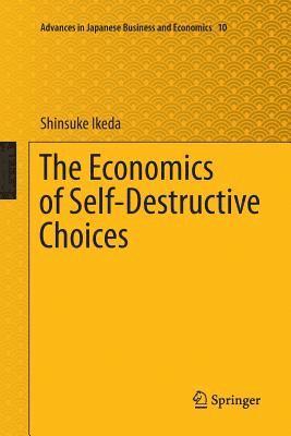 Shinsuke Ikeda - Economics of Self-Destructive Choices, Häftad