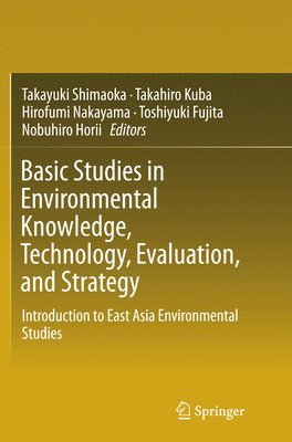 Basic Studies in Environmental Knowledge, Technology, Evaluation, and Strategy 1