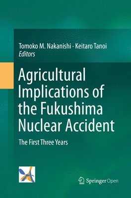 Agricultural Implications of the Fukushima Nuclear Accident 1