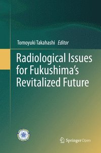 bokomslag Radiological Issues for Fukushima's Revitalized Future