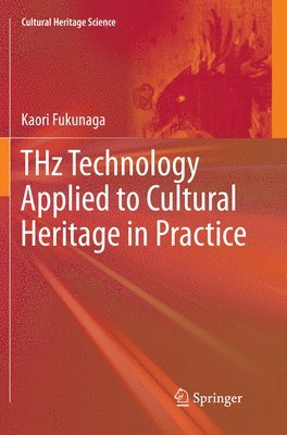 THz Technology Applied to Cultural Heritage in Practice 1