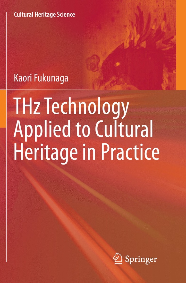 Kaori Fukunaga - THz Technology Applied to Cultural Heritage in Practice, Häftad