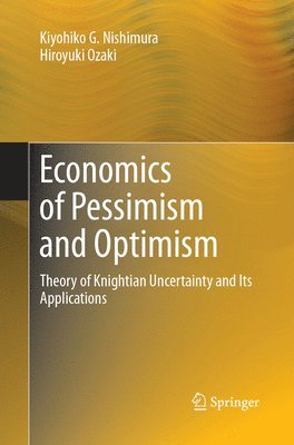 Economics of Pessimism and Optimism 1