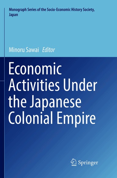 Minoru Sawai - Economic Activities Under the Japanese Colonial Empire, Häftad