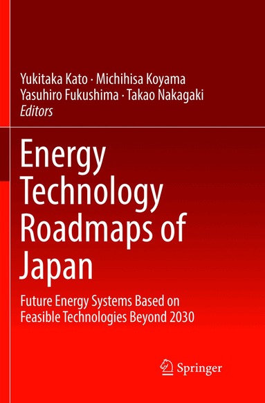 Yukitaka Kato, Michihisa Koyama, Yasuhiro Fukushima, Takao Nakagaki - Energy Technology Roadmaps of Japan, Häftad