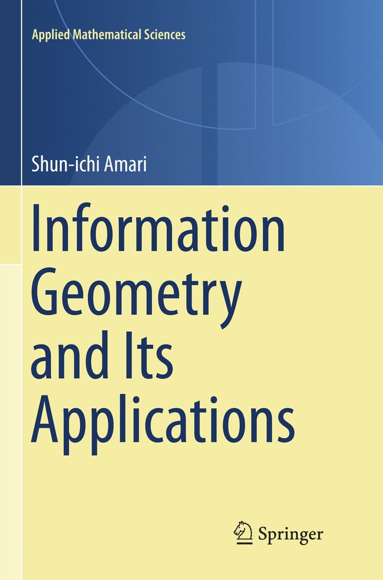 Shun-ichi Amari, Shun-Ichi Amari - Information Geometry and Its Applications, Häftad