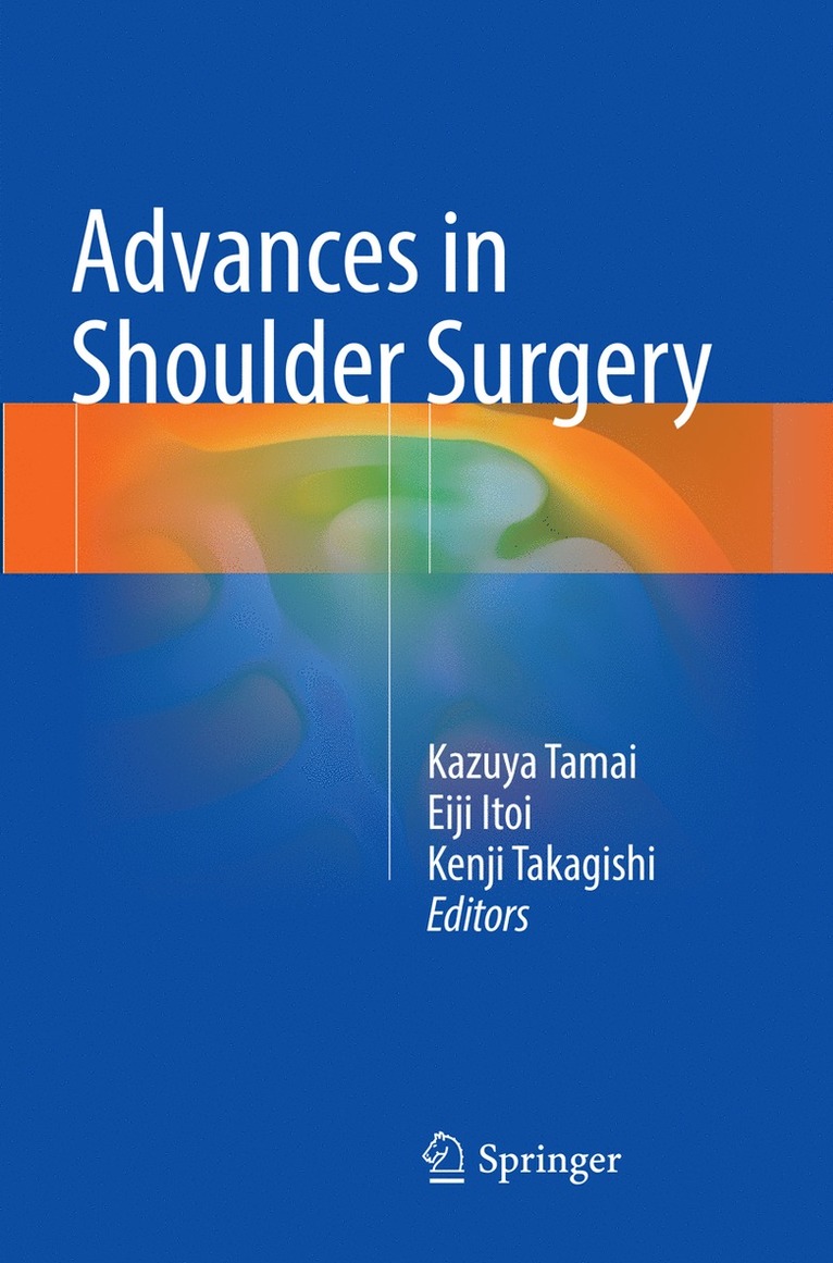 Kazuya Tamai, Eiji Itoi, Kenji Takagishi - Advances in Shoulder Surgery, Häftad