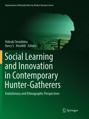 Social Learning and Innovation in Contemporary Hunter-Gatherers 1