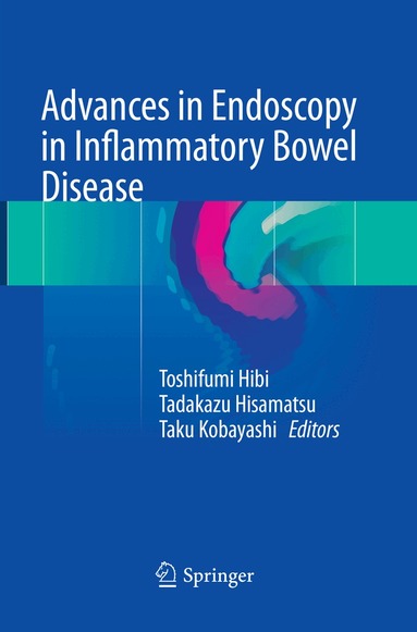 Toshifumi Hibi, Tadakazu Hisamatsu, Taku Kobayashi - Advances in Endoscopy in Inflammatory Bowel Disease, Häftad