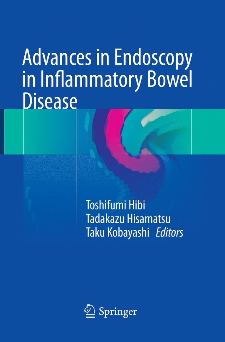 Toshifumi Hibi, Tadakazu Hisamatsu, Taku Kobayashi - Advances in Endoscopy in Inflammatory Bowel Disease, Häftad