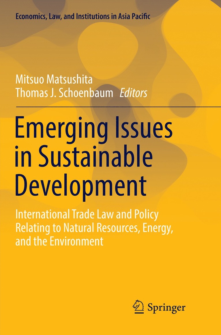 Mitsuo Matsushita, Thomas J. Schoenbaum - Emerging Issues in Sustainable Development, Häftad