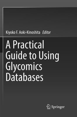 A Practical Guide to Using Glycomics Databases 1