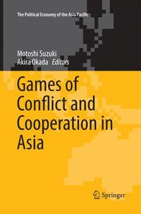 bokomslag Games of Conflict and Cooperation in Asia