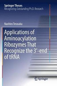 bokomslag Applications of Aminoacylation Ribozymes That Recognize the 3?-end of tRNA