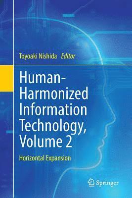 Human-Harmonized Information Technology, Volume 2 1