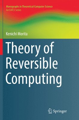 Theory of Reversible Computing 1