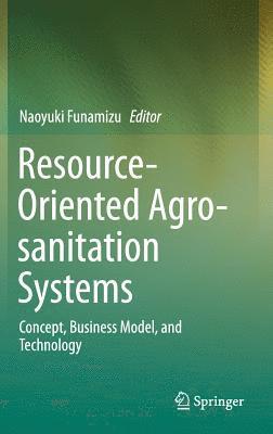 bokomslag Resource-Oriented Agro-sanitation Systems