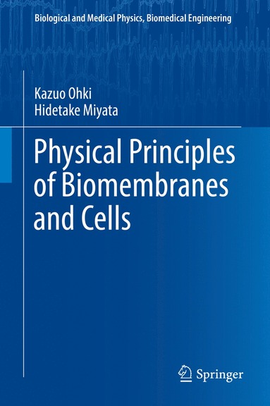 bokomslag Physical Principles of Biomembranes and Cells