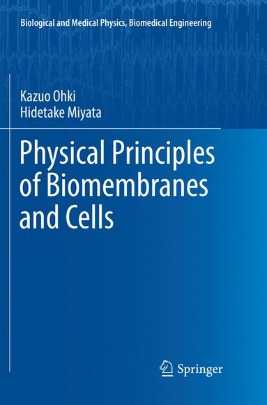 bokomslag Physical Principles of Biomembranes and Cells