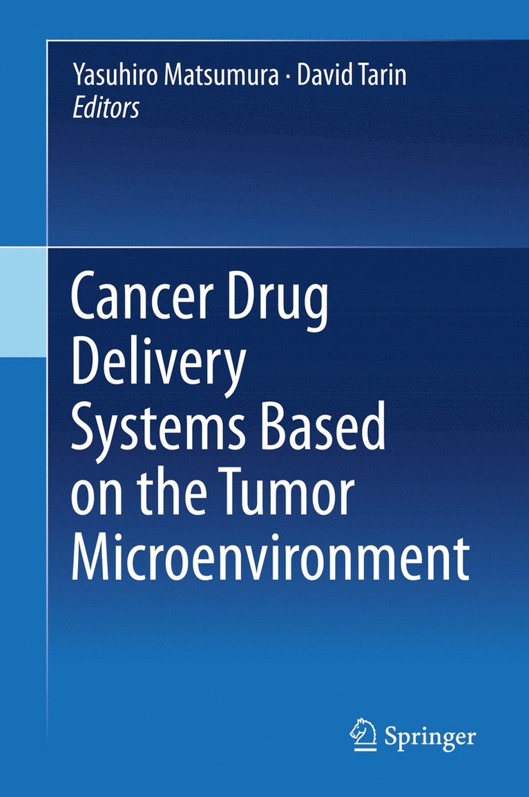 Yasuhiro Matsumura, David Tarin - Cancer Drug Delivery Systems Based on the Tumor Microenvironment, Inbunden