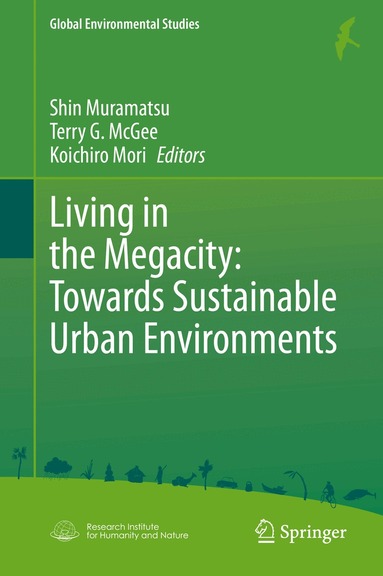Shin Muramatsu, Terry G. McGee, Koichiro Mori - Living in the Megacity: Towards Sustainable Urban Environments, Inbunden