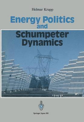 bokomslag Energy Politics and Schumpeter Dynamics