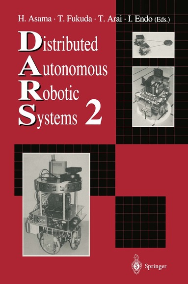 Hajime Asama, Toshio Fukuda, Tamio Arai, Isao Endo - Distributed Autonomous Robotic Systems 2, Häftad