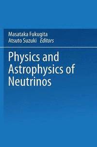 bokomslag Physics and Astrophysics of Neutrinos