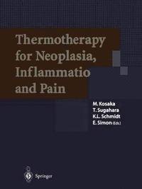 bokomslag Thermotherapy for Neoplasia, Inflammation, and Pain