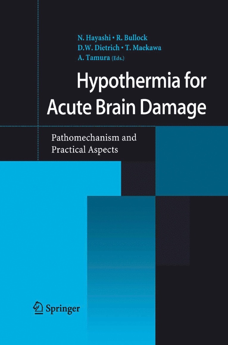 N. Hayashi, R. Bullock, D.W. Dietrich, T. Maekawa, A. Tamura, D. W. Dietrich - Hypothermia for Acute Brain Damage, Häftad