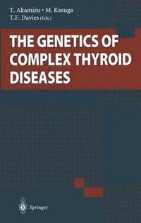 bokomslag The Genetics of Complex Thyroid Diseases