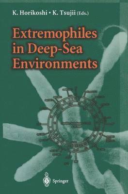 Extremophiles in Deep-Sea Environments 1