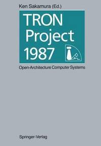 bokomslag TRON Project 1987 Open-Architecture Computer Systems