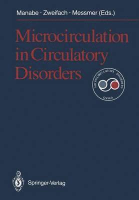 Hisao Manabe, Benjamin W. Zweifach, Konrad Messmer - Microcirculation in Circulatory Disorders, Häftad