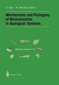 bokomslag Mechanisms and Phylogeny of Mineralization in Biological Systems