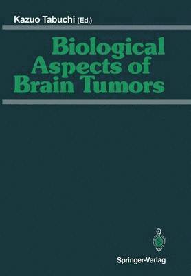 Biological Aspects of Brain Tumors 1