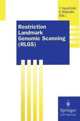 Yoshihide Hayashizaki, Sachihiko Watanabe - Restriction Landmark Genomic Scanning (RLGS), Häftad