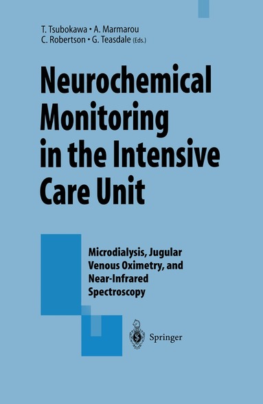 Takashi Tsubokawa, Anthony Marmarou, Claudia Robertson, Graham Teasdale - Neurochemical Monitoring in the Intensive Care Unit, Häftad